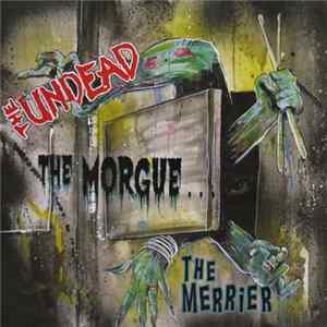 The Undead - The Morgue...The Merrier FLAC