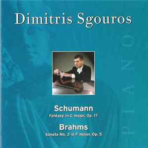 Dimitris Sgouros - Schumann, Brahms - Fantasy In C Major, Op. 17 | Sonata No. 3 In F Minor, Op. 5 FLAC