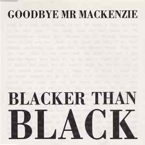 Goodbye Mr Mackenzie - Blacker Than Black FLAC