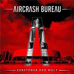 Aircrash Bureau - Zerstörer Der Welt FLAC