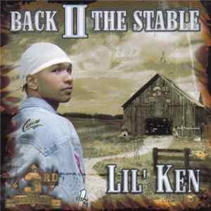 Lil' Ken - Back II The Stable FLAC