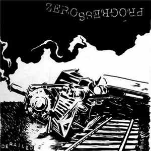 Zero Progress - Derailed FLAC