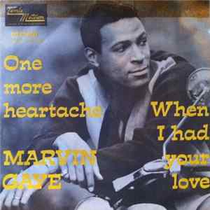 Marvin Gaye - One More Heartache / When I Had Your Love FLAC