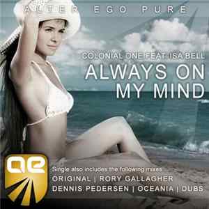 Colonial One Feat. Isa Bell - Always On My Mind FLAC