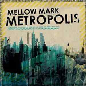 Mellow Mark - Metropolis FLAC
