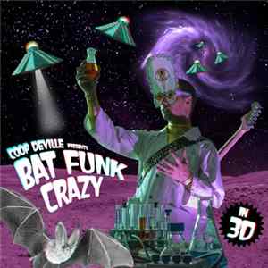 Ishan Cooper - Coop DeVille Presents Bat Funk Crazy... In 3D!!! FLAC