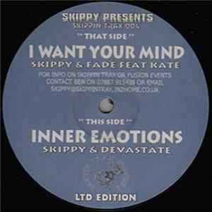 Skippy & Fade Feat. Kate / Skippy & Devastate - I Want Your Mind / Inner Emotions FLAC