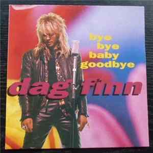 Dag Finn - Bye Bye Baby, Goodbye FLAC
