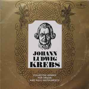 Johann Ludwig Krebs - Collected Works For Organ And Solo Instruments FLAC