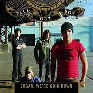 Fall Out Boy - Sugar We're Goin Down FLAC