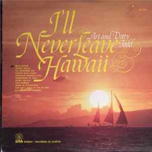 Art And Dotty Todd - I'll Never Leave Hawaii FLAC