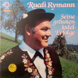 Ruedi Rymann - Seine Grössten Jodel-Erfolge FLAC