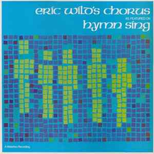 Eric Wild's Chorus - As Featured On Hymn Sing FLAC