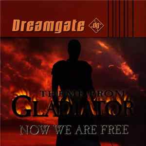 Dreamgate - Now We Are Free (Theme From Gladiator) FLAC