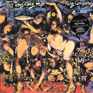 The Tragically Hip - Fully Completely FLAC