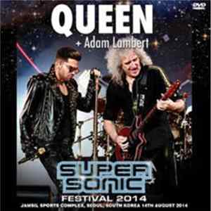 Queen + Adam Lambert - Supersonic Festival 2014 FLAC
