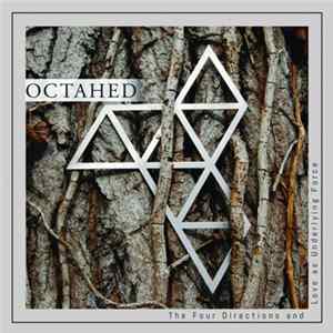 Octahed - The Four Directions And Love As Underlying Force FLAC