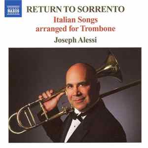 Joseph Alessi - Return To Sorrento - Italian Songs Arranged For Trombone FLAC