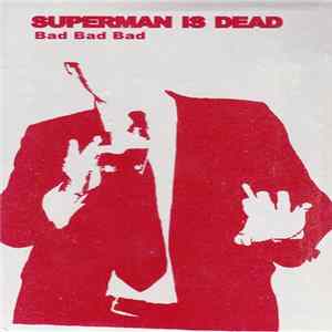 Superman Is Dead - Bad Bad Bad FLAC