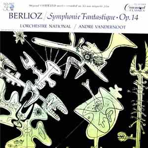 Berlioz - L'Orchestre National / Andre Vandernoot - Symphonie Fantastique · Op. 14 FLAC