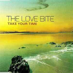 The Love Bite - Take Your Time FLAC