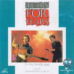 Tears For Fears - In My Mind's Eye (Live At The Hammersmith Odeon) FLAC