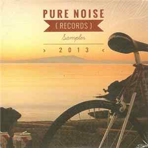 Various - Pure Noise (Records) Sampler 2013 FLAC