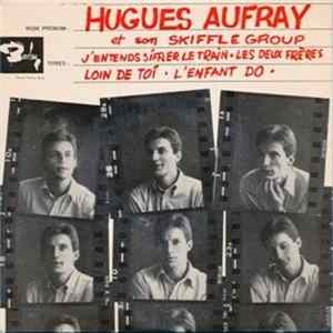 Hugues Aufray Et Son Skiffle Group - J'entends Siffler Le Train FLAC