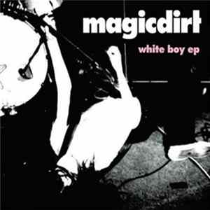 Magic Dirt - White Boy EP FLAC
