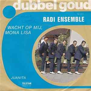 Het Radi-Ensemble - Wacht Op Mij, Mona Lisa / Juanita FLAC