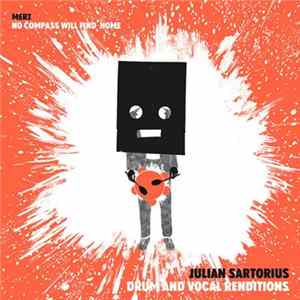 Merz & Julian Sartorius - No Compass Will Find Home – Julian Sartorius Drum And Vocal Renditions FLAC