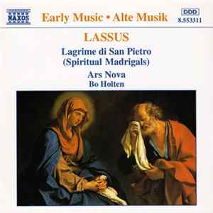 Lassus - Ars Nova , Bo Holten - Lagrime Di San Pietro (Spiritual Madrigals) FLAC