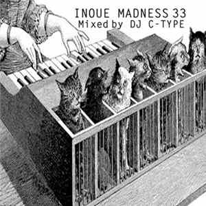 DJ C-Type - Inoue Madness 33 FLAC