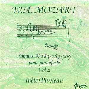 W. A. Mozart, Ivète Piveteau - Sonates K 283, 284 & 309 Pour Pianoforte. Vol. 2 FLAC