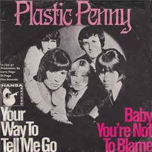 Plastic Penny - Your Way To Tell Me Go / Baby You're Not To Blame FLAC