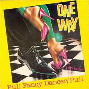 One Way - Pull Fancy Dancer/Pull Pt 1 & 2 FLAC