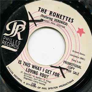 The Ronettes - Is This What I Get For Loving You? / Oh, I Love You FLAC
