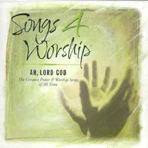 Various - Songs 4 Worship: Ah, Lord God FLAC