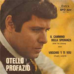 Otello Profazio - Il Cammino Della Speranza / Vogghiu 'I Ti Viju FLAC