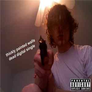 Thickly Painted Walls - Dead Digital Single FLAC