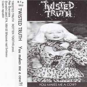 Twisted Truth - You Makes Me A Cow?! FLAC