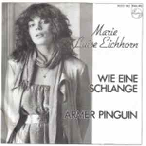 Marie Luise Eichhorn - Wie Eine Schlange / Armer Pinguin FLAC