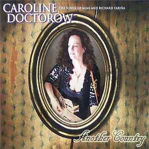 Caroline Doctorow - Another Country - The Songs Of Miami And Richard Farina FLAC