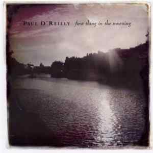 Paul O'Reilly - First Thing In The Morning FLAC