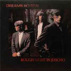 Dreams So Real - Rough Night In Jericho FLAC