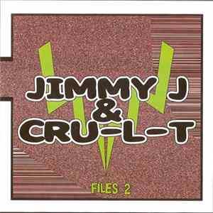 Jimmy J & Cru-L-T - Jimmy J & Cru-L-T Files 2 FLAC