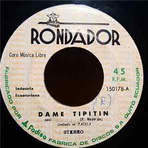 Coro Música Libre, Polibio Mayorga - Dame Tipitin / Como Te Ha Ido FLAC