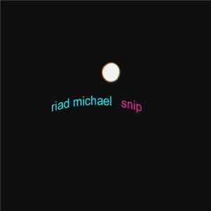Riad Michael - Snip FLAC