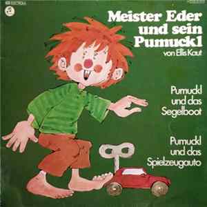 Ellis Kaut - Meister Eder Und Sein Pumuckl - Pumuckl Und Das Segelboot / Pumuckl Und Das Spielzeugauto FLAC