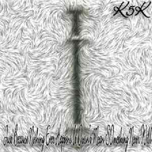 K5K - Just Because Nothing Ever Happens It Doesn't Mean Something Never Will FLAC